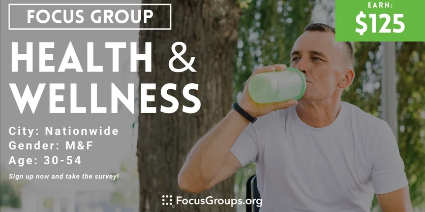 Focus Group on Health & Wellness - $125 - 02/20/2024