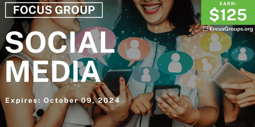 Focus Group on Social Media - $125 - 09/26/2024