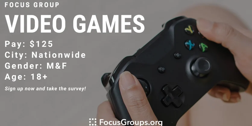 Focus Group on Video Games - $125 - 11/02/2023