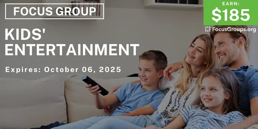 Focus Group for Parents on Kids' Entertainment - $185 - $185 - 09/26/2025