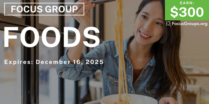 Focus Group in Chicago on Foods - $300 - $300 - 11/28/2025