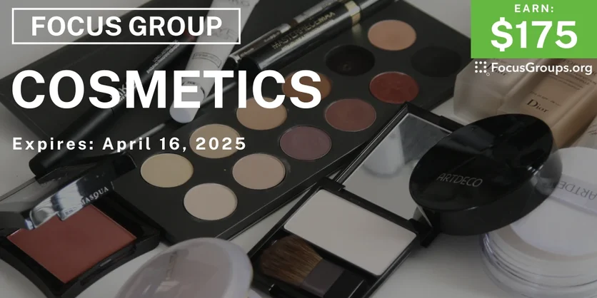 Focus Group for Women in LA on Cosmetics - $175 - 03/21/2025