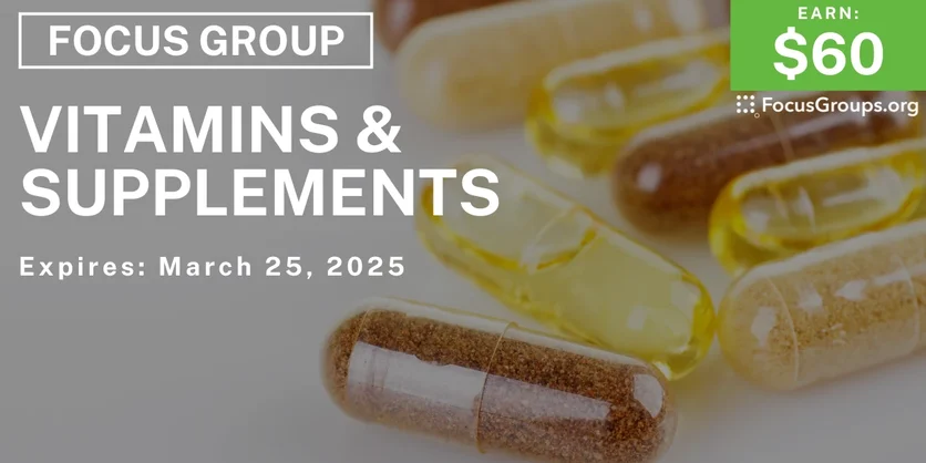 Focus Group on Vitamins & Supplements - $60 - 03/12/2025