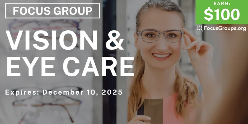 Focus Group on Vision & Eye Care - $100 - $100 - 12/03/2025