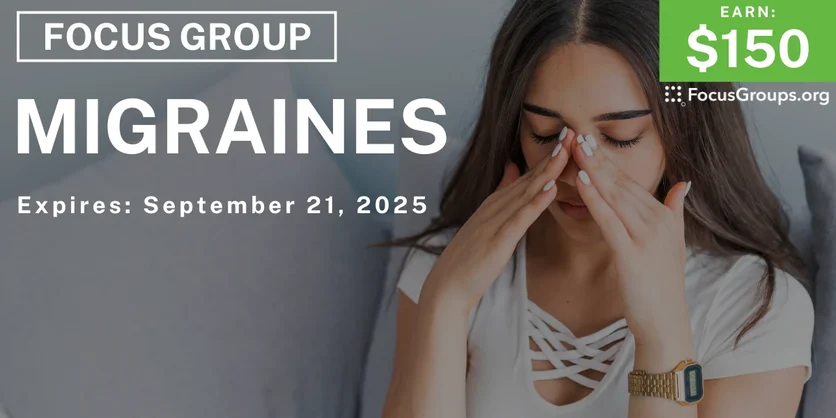 Focus Group on Migraines - $150 - $150 - 09/08/2025