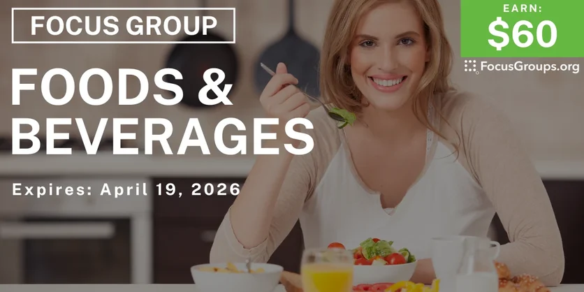 Focus Group on Foods & Beverages - $60 - $60 - 04/07/2026