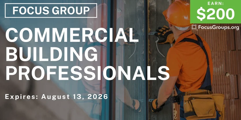 Focus Group for Commercial Building Professionals - $200 - $200 - 07/29/2026