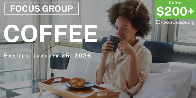 Focus Group in Chicago on Coffee - $200+ - $200-$375 - 01/14/2026
