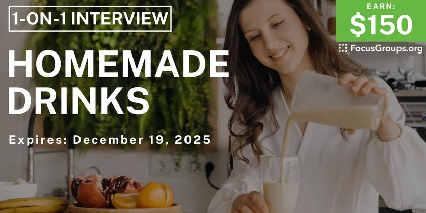 Research Study on Homemade Drinks - $150 - $150 - 12/08/2025