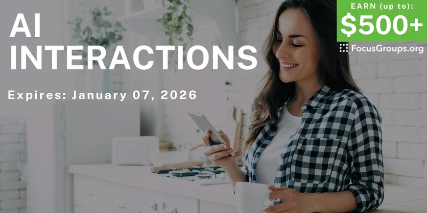 Online Interview on AI Interactions - up to $500 - up to $500 - 12/08/2025