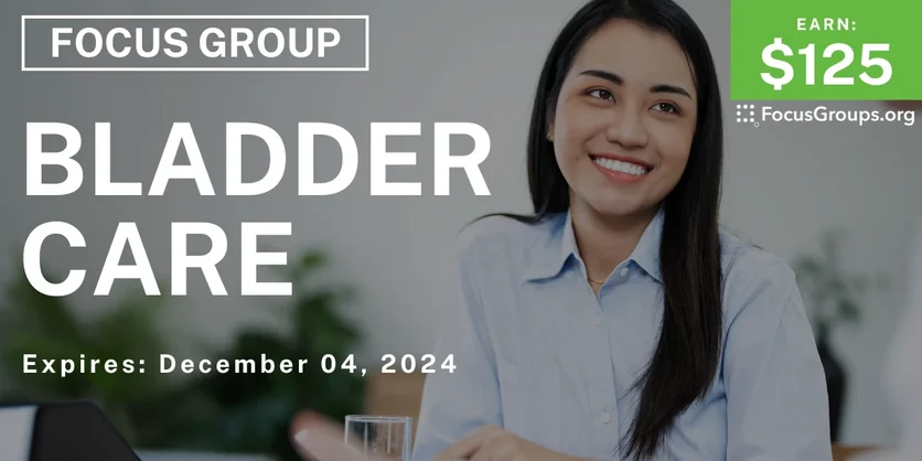 Focus Group for Women in Chicago on Bladder Care - $125 - 11/07/2024