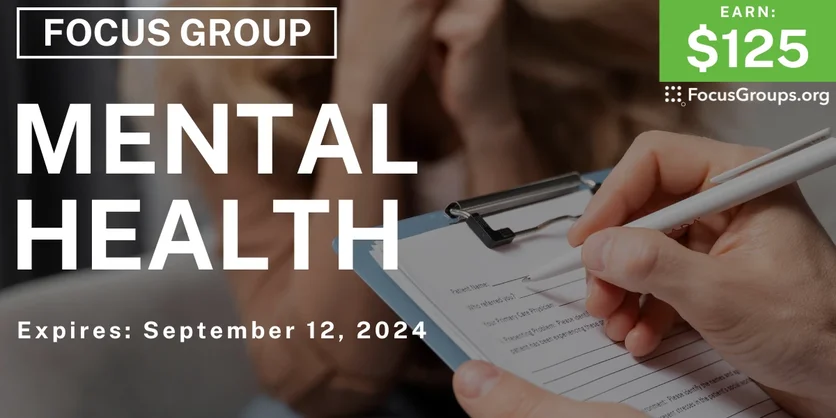 Focus Group on Mental Health - $125 - 08/23/2024