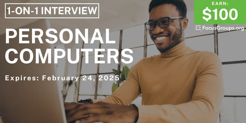 Research Study on Personal Computers - $100 - 02/13/2025