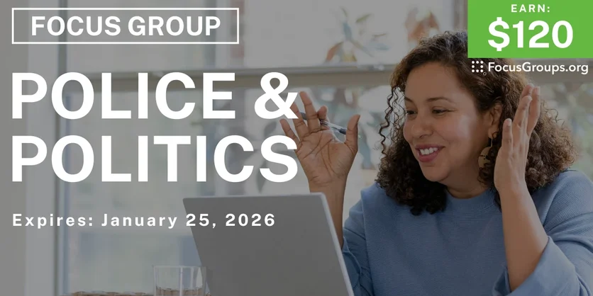 Focus Group on Law Enforcement & Politics - $120 - $120 - 01/23/2026