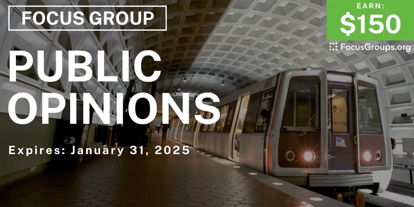 Focus Group in Washington on Public Opinions - $150 - 01/10/2025