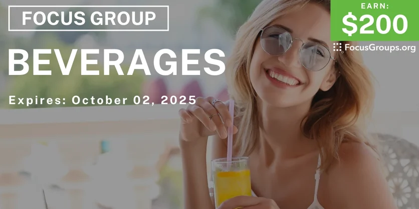 Focus Group on Beverages - $200 - TBD - 10/01/2025