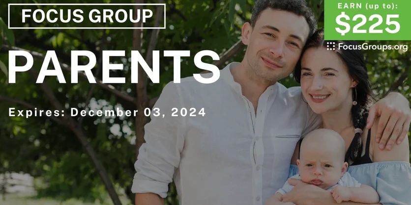 Focus Group for Parents - up to $225 - 11/27/2024