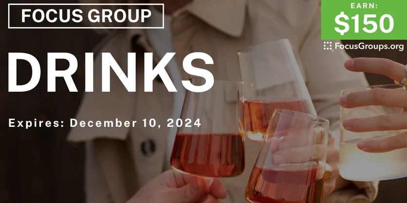 Focus Group on Drinks - $150 - 11/26/2024