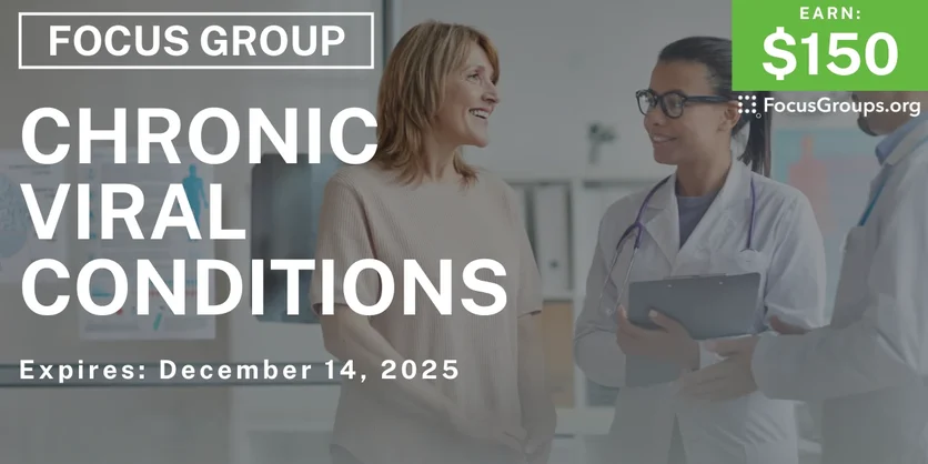 Focus Group on Chronic Viral Conditions - $150 - $150 - 12/01/2025