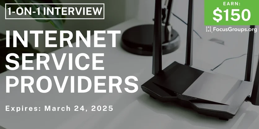 Research Study on Internet Service Providers - $150 - 03/21/2025