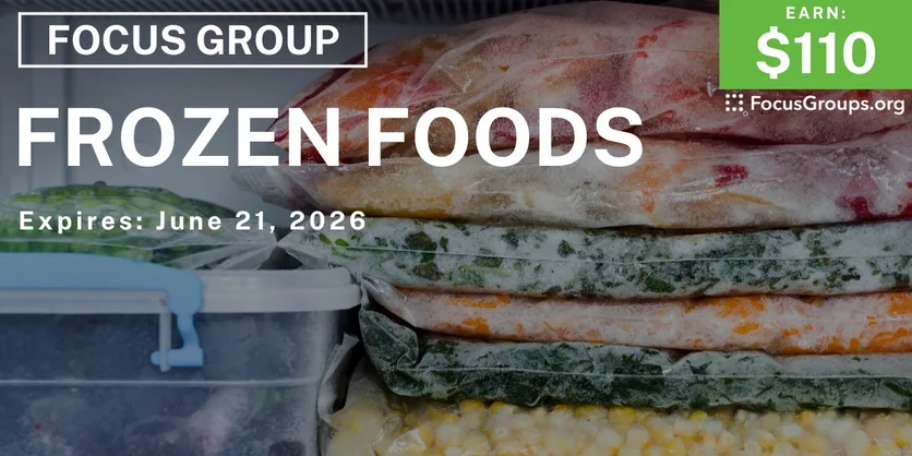 Focus Group on Frozen Foods - $110 - $110 - 05/29/2026