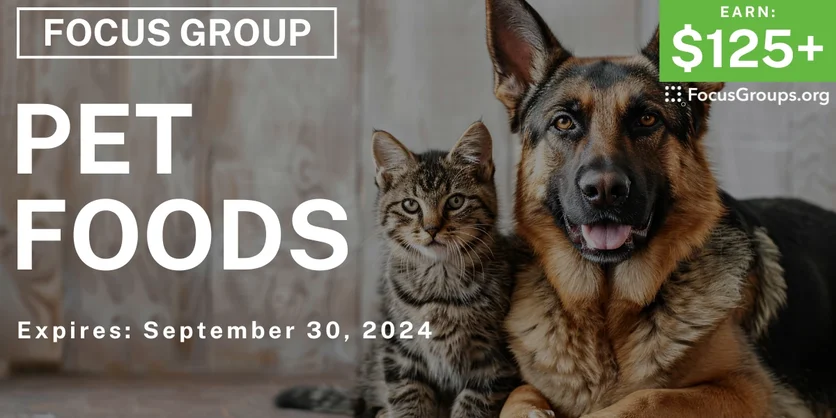 Focus Group on Pet Foods - $125-$225 - 09/19/2024