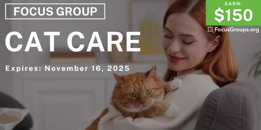 Focus Group on Cat Care - $150 - $150 - 10/21/2025