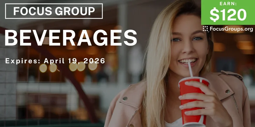 Beverages Focus Group - $120 - $120 - 04/06/2026
