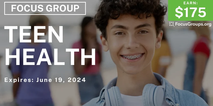 Focus Group in Denver on Teen Health - $175 - 06/05/2024