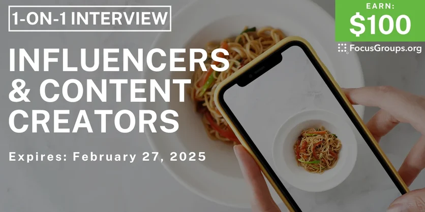 Research Study for Influencers & Content creators - $100 - 02/14/2025