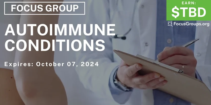Focus Group on Autoimmune Conditions - TBD - 09/25/2024