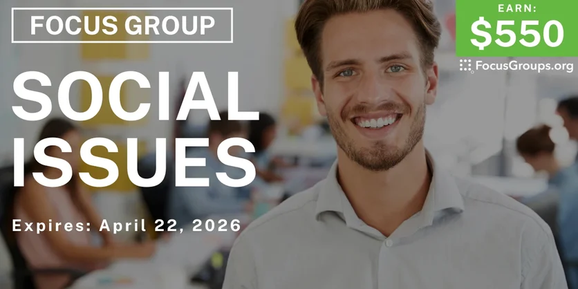 Focus Group in Boston on Social Issues - $550 - $550 - 04/09/2026