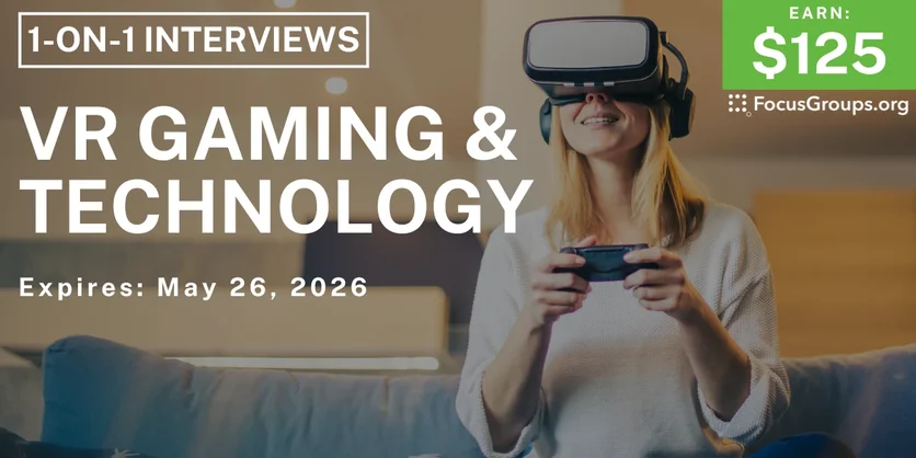 Research Study on VR Gaming & Technology - $125 - $125 - 05/14/2026