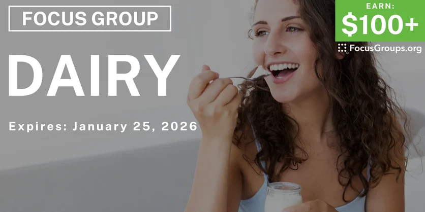 Focus Group on Dairy - $100+ - $100+ - 01/22/2026