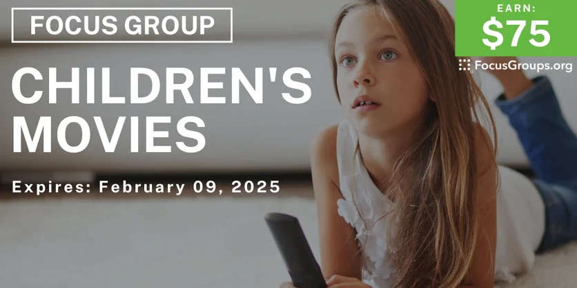 Focus Group for Parents on Children's Movies - $75 - 01/28/2025