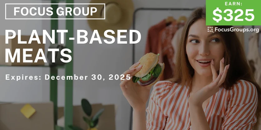 Focus Group in Chicago on Plant-based Meats - $325 - $325 - 12/18/2025