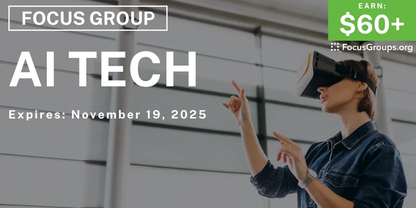 Focus Group on AI Technology - $60+ - $60-$120 - 11/11/2025