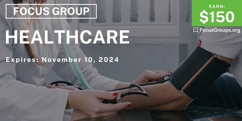 Focus Group in San Diego on Healthcare - $150 - 10/29/2024