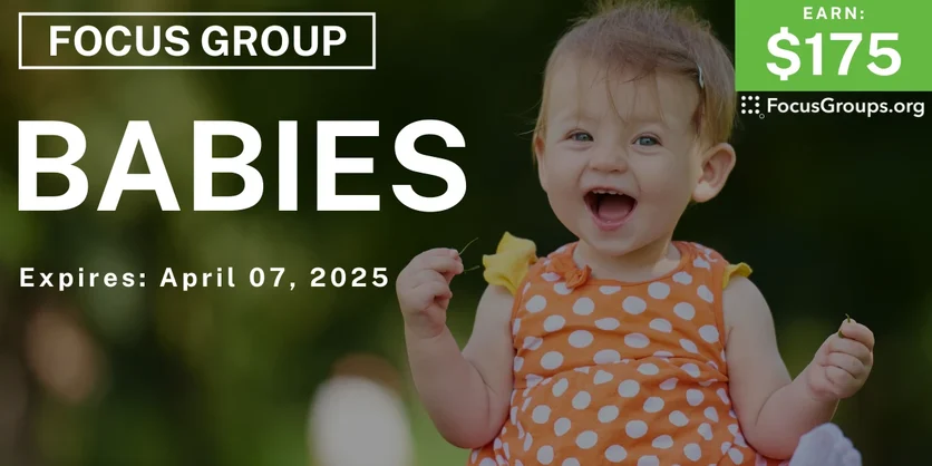 Focus Group on Babies - $175 - 03/14/2025
