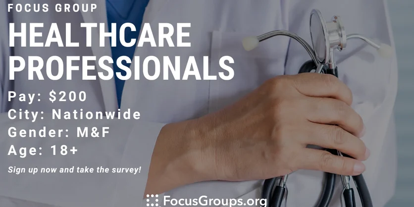 Focus Group for Healthcare Professionals - $200 - 10/27/2023