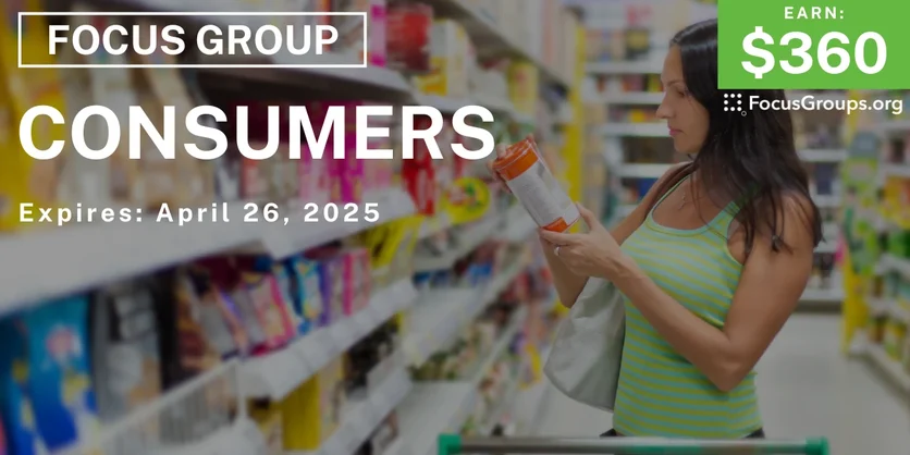 Focus Group for Consumers - $360 - 04/14/2025