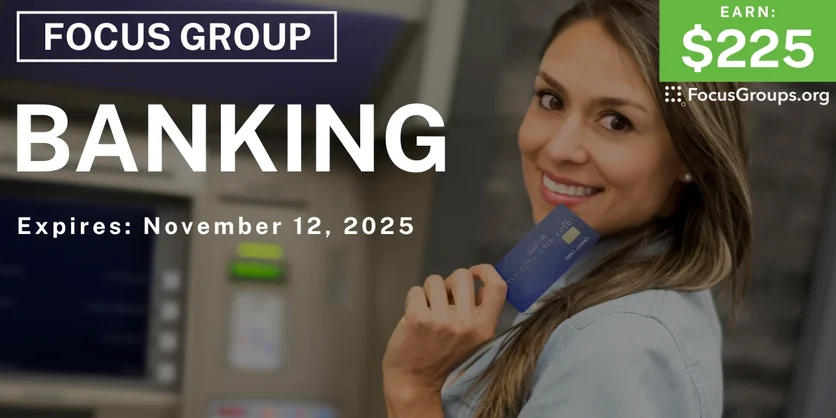 Focus Group in Columbus on Banking - $225 - $225 - 10/31/2025