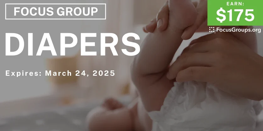 Focus Group for Moms on Diapers - $175 - 03/10/2025