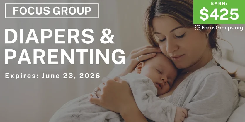 Focus Group in LA on Diapers & Parenting - $425 - $425 - 06/02/2026