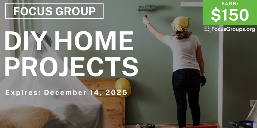 Focus Group in Charlotte on DIY Home Projects - $150 - $150 - 12/01/2025