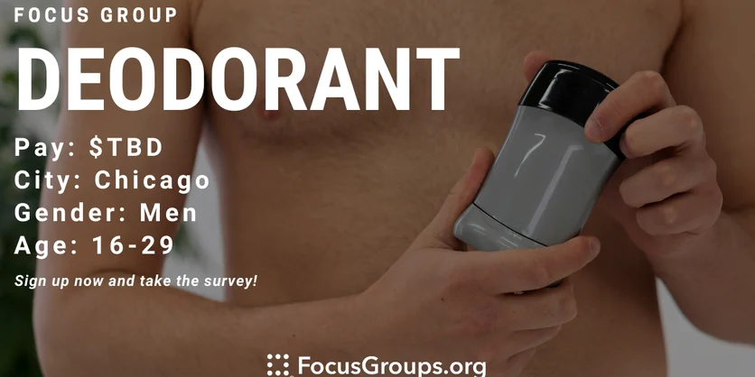 Focus Group for Men on Deodorant in Chicago - TBD - 06/03/2022