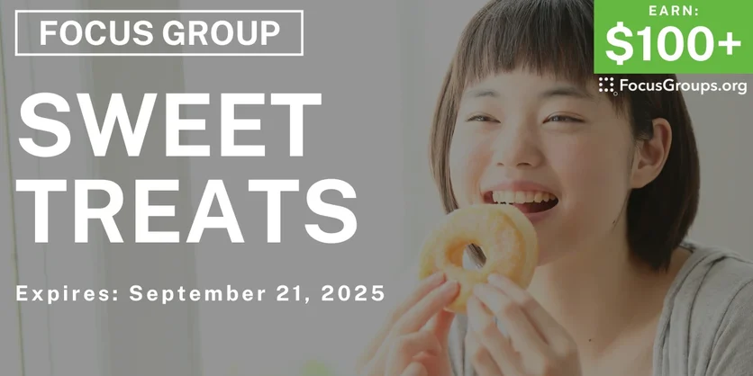 Focus Group in Chicago on Sweet Treats - $100+ - $100+ - 09/08/2025