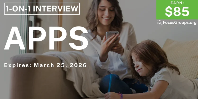 Research Study for Parents on Apps - $85 - $85 - 03/18/2026