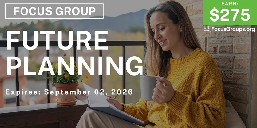 Focus Group on Future Planning - $275 - $275 - 08/12/2026