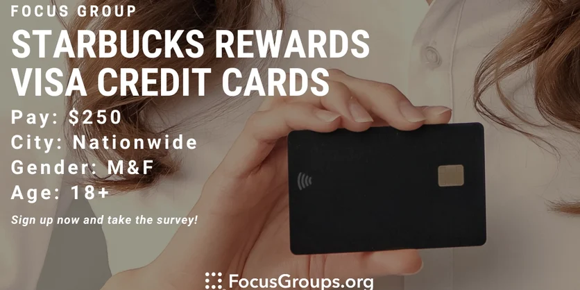 Focus Group on Starbucks Rewards Visa Credit Cards - $250 - 12/20/2022